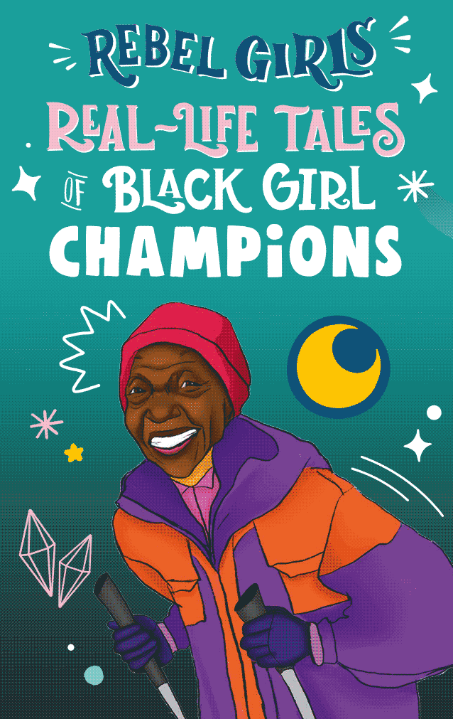Rebel Girls: Real-Life Tales of Black Girl Magic